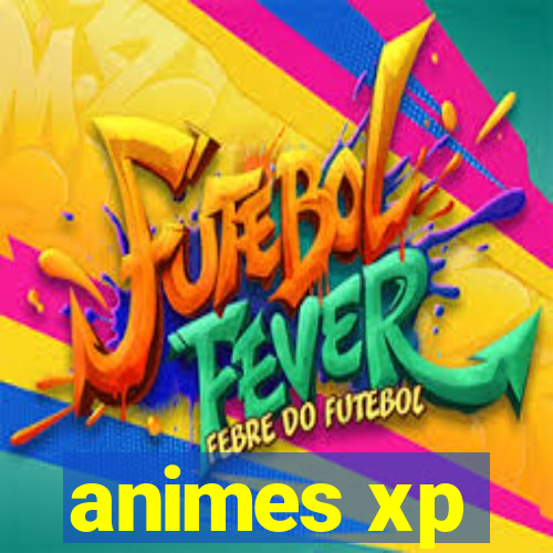 animes xp
